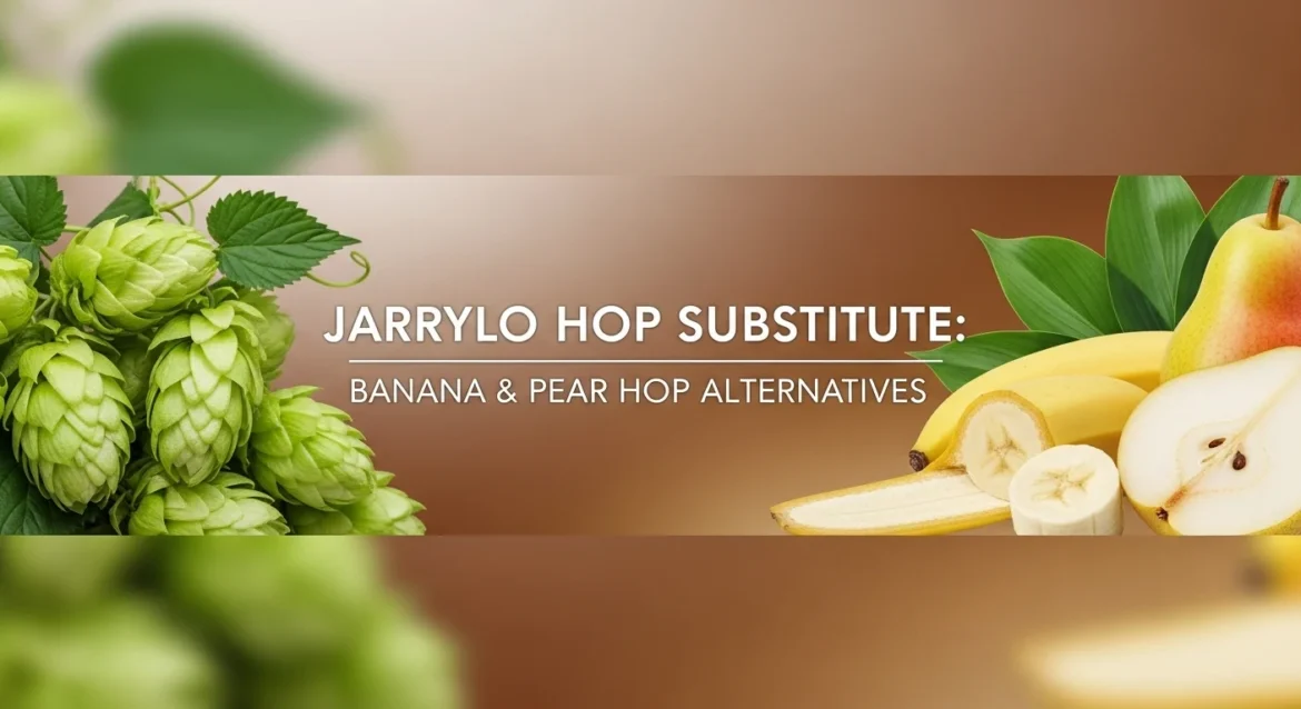 Jarrylo Hop Substitute Banana & Pear Hop Alternatives
